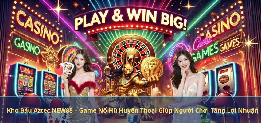 Kho Báu Aztec NEW88 – Game Nổ Hũ Huyền Thoại Giúp Người Chơi Tăng Lợi Nhuận Kho Báu Aztec NEW88 – Game Nổ Hũ Huyền Thoại Giúp Người Chơi Tăng Lợi Nhuận